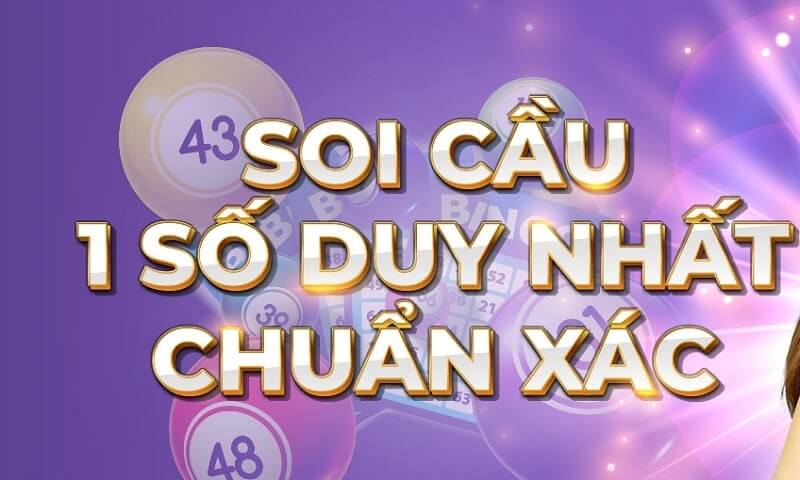 Bí quyết soi cầu 1 số duy nhất luôn thắng