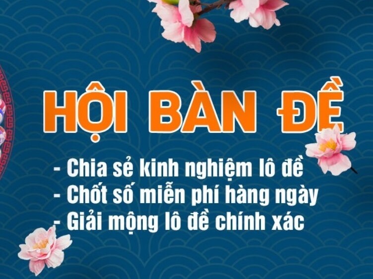 Hội Bàn Đề miền Bắc - Nơi giao lưu và chia sẻ kinh nghiệm