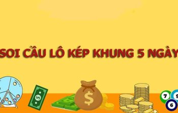 Bạch thủ lô kép khung 5 ngày XSMB chính xác ăn thông