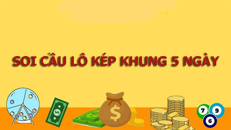 Phương pháp soi cầu bạch thủ lô kép khung 5 ngày