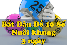 Soi cầu 888 dàn đề 10 số khung 3 ngày miền Bắc bất bại