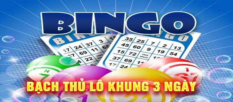 Khái niệm bạch thủ lô khung 3 ngày