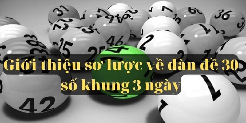 Dàn đề 30 số khung 3 ngày là gì?