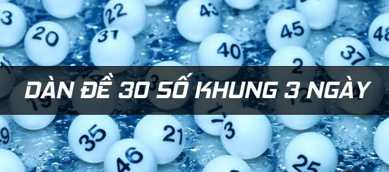 Dàn Đề 30 Số Khung 3 Ngày: Ưu điểm và Nhược điểm