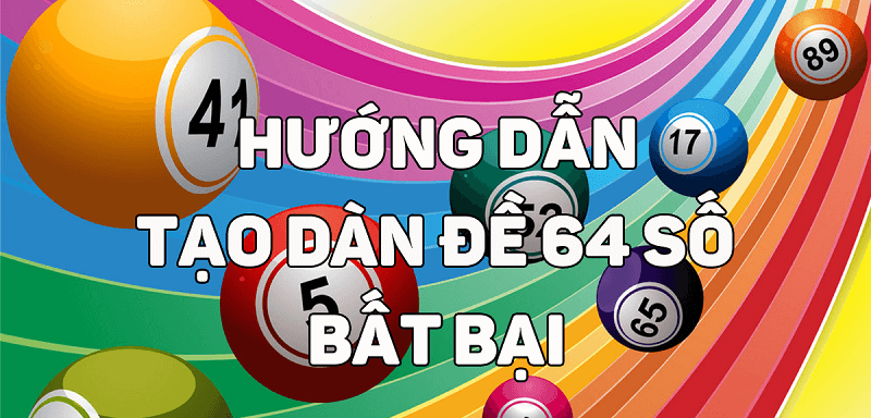 Phương pháp tìm dàn đề 64 số bất bại