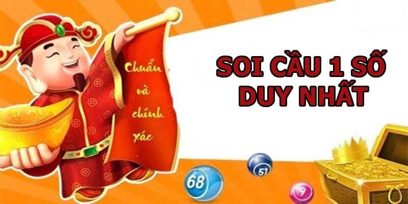 Soi cầu 1 số duy nhất - Bạch thủ lô là gì?