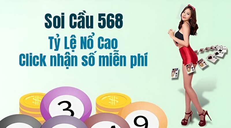 Soi cầu 568 chính xác theo đầu đuôi câm