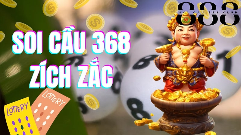 Soi cầu 368 zích zắc chạm đặc biệt