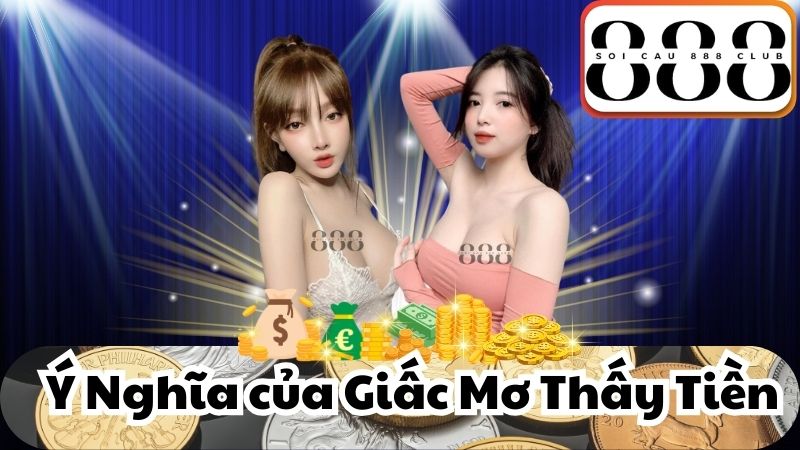 Ý Nghĩa của Giấc Mơ Thấy Tiền theo Quan Niệm Dân Gian