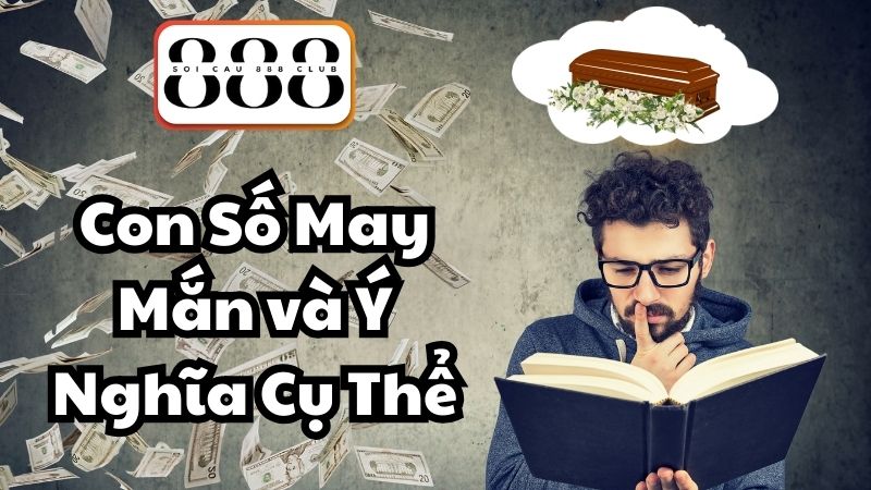 Con Số May Mắn và Ý Nghĩa Cụ Thể