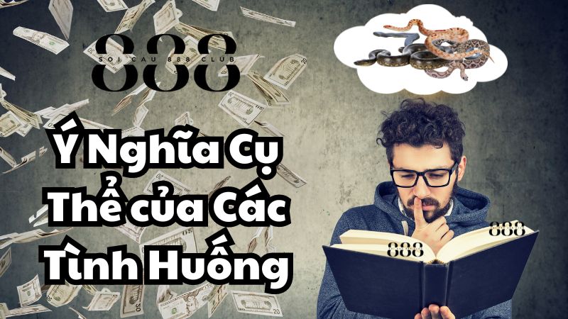 Ý Nghĩa Cụ Thể của Các Tình Huống Mơ Thấy Nhiều Rắn