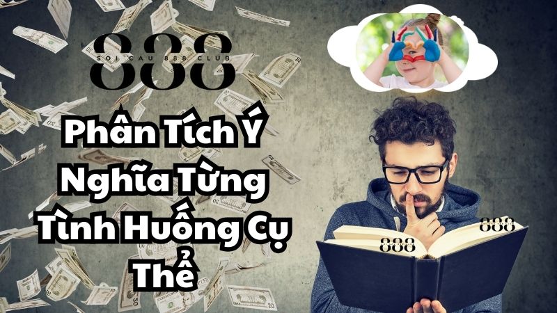 Phân Tích Ý Nghĩa Từng Tình Huống Cụ Thể