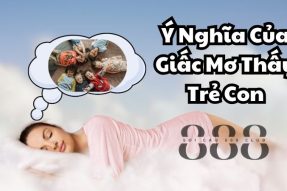 Khám phá giấc mơ thấy trẻ con nên đánh con số gì may mắn nhất