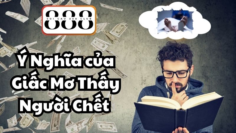 Ý Nghĩa của Giấc Mơ Thấy Người Chết 