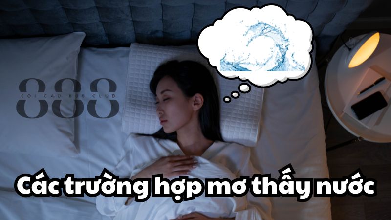 Các trường hợp mơ thấy nước