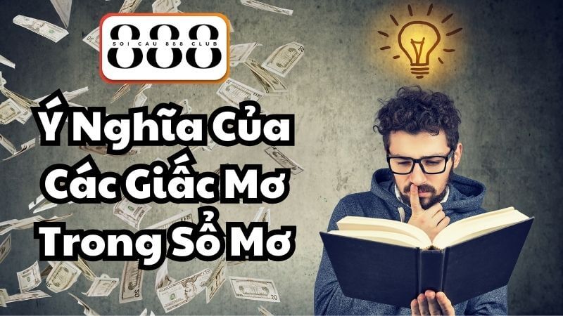 Ý Nghĩa Của Các Giấc Mơ Trong Sổ Mơ