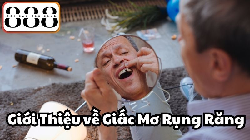 Giới Thiệu về Giấc Mơ Rụng Răng