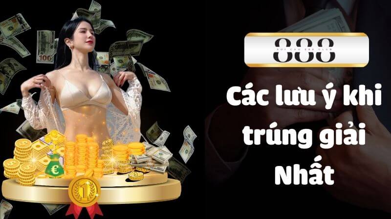 Các lưu ý khi trúng giải Nhất