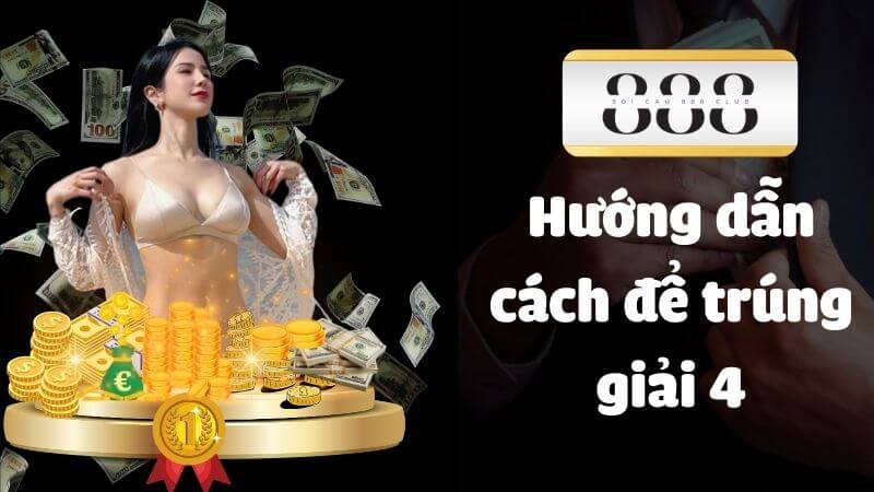 Cách trúng giải 4