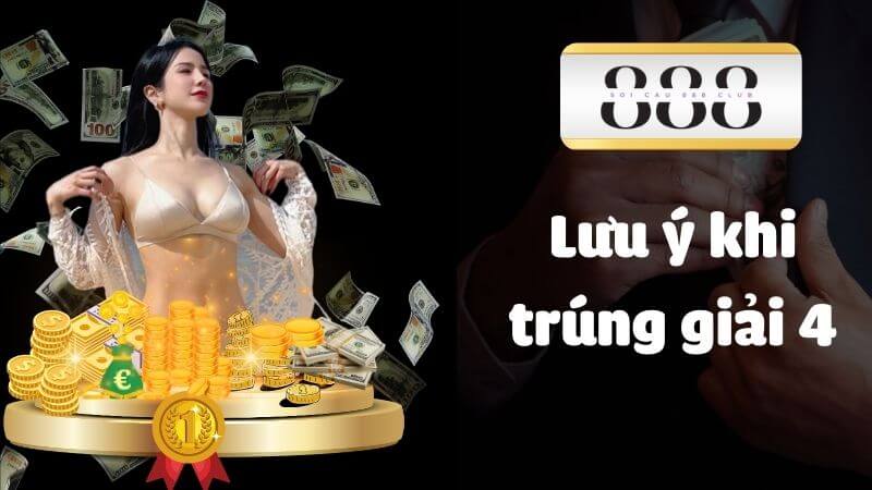 Lưu ý khi trúng giải 4