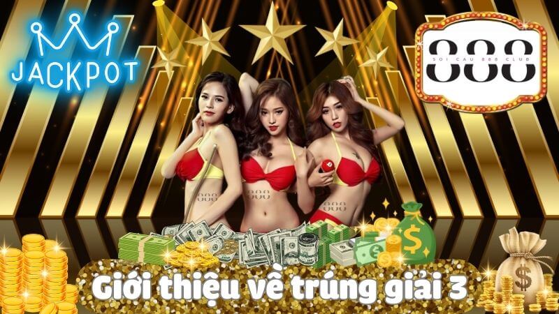 Giới thiệu khái quát về trúng giải 3