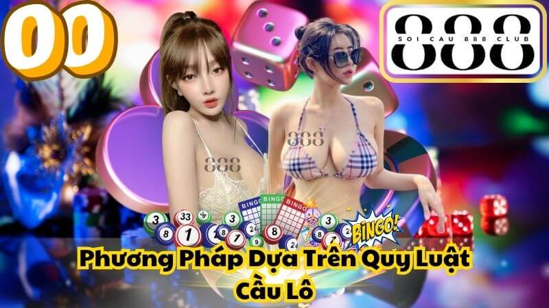 Phương Pháp Dựa Trên Quy Luật Cầu Lô