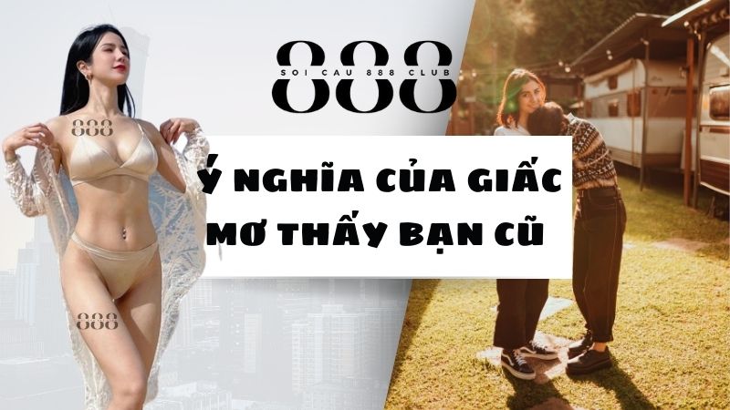 Giải thích về ý nghĩa của giấc mơ thấy bạn cũ