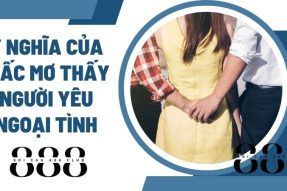 Mơ thấy người yêu ngoại tình sẽ mang đến điềm tốt hay xấu?