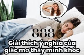 Giải mã giấc mơ thấy mình khóc mang đến điềm báo tốt hay xấu