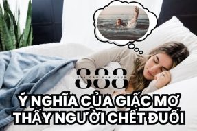 Giải mã giấc mơ thấy người chết đuối nên đánh con số nào?