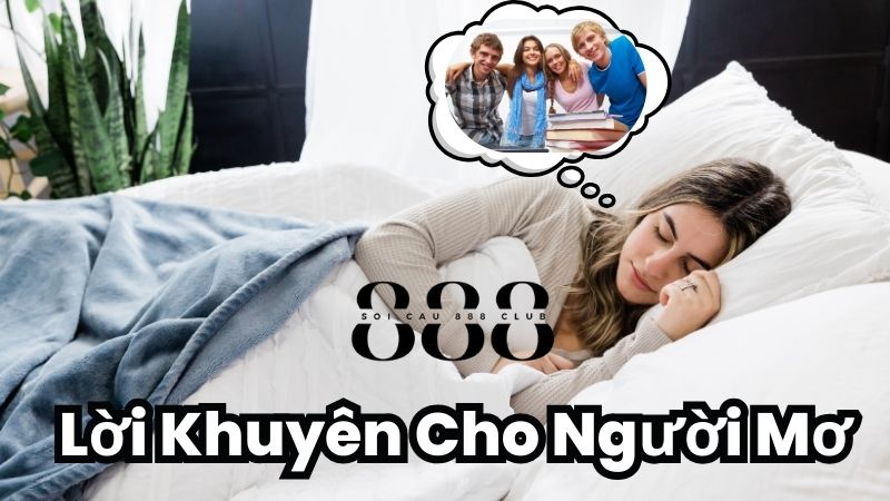 Lời Khuyên Cho Người Mơ Thấy Bạn Học Cũ