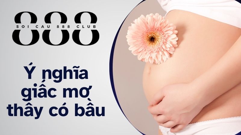 Giải thích ý nghĩa của giấc mơ thấy có bầu