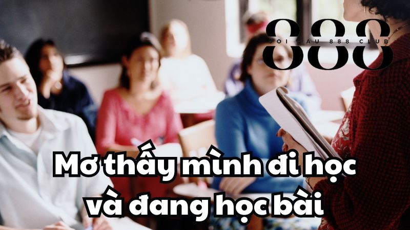 Mơ thấy mình đi học và đang học bài