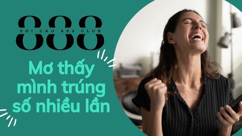 Khi bạn mơ thấy mình trúng số nhiều lần