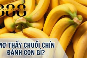 Giải mã giấc mơ thấy chuối chín nên đánh con số gì may mắn