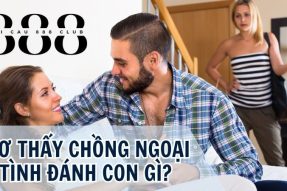 Nằm mơ thấy chồng ngoại tình liệu có mang đến điềm báo xấu