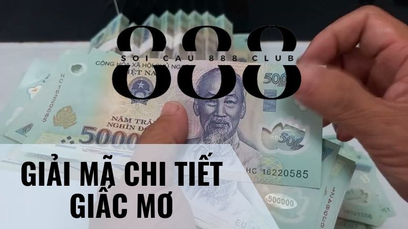 Giải mã chi tiết giấc mơ thấy tiền 500 nghìn