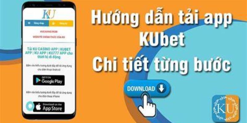 Các Bước Tải App KUBET Dành Cho Thiết Bị Android