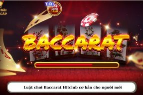 Giải trí đỉnh cao, đổi thưởng siêu tốc tại Baccarat Hit Club!