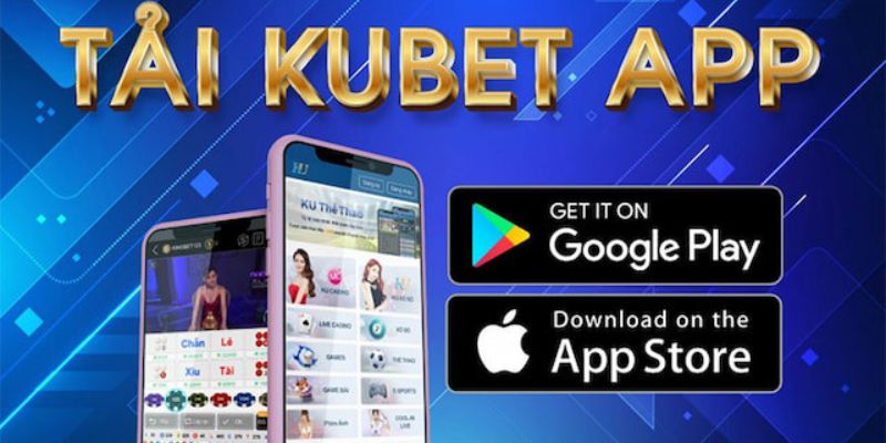 Giới Thiệu Đôi Nét Về App KUBET Chi Tiết