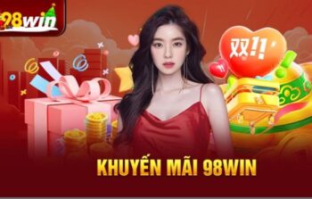 Khuyến Mãi 98Win – Hàng ngàn phần quà hấp dẫn dành cho hội viên